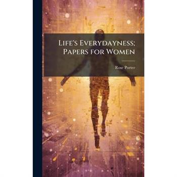 Life's Everydayness; Papers for Women