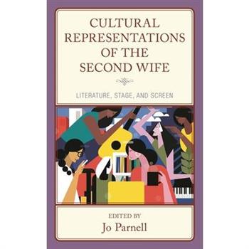 Cultural Representations of the Second Wife