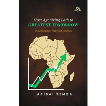 Most Agonizing Path to Greatest Tomorrow