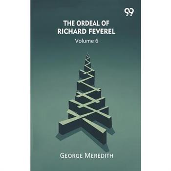 The Ordeal Of Richard Feverel Volume 6