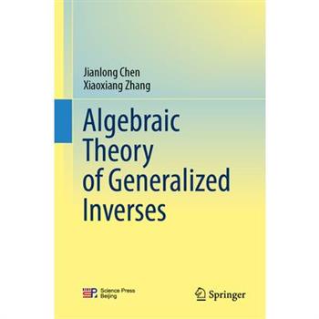 Algebraic Theory of Generalized Inverses