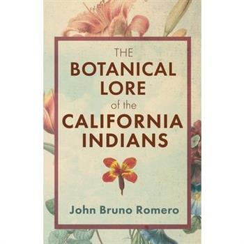 The Botanical Lore of the California Indians