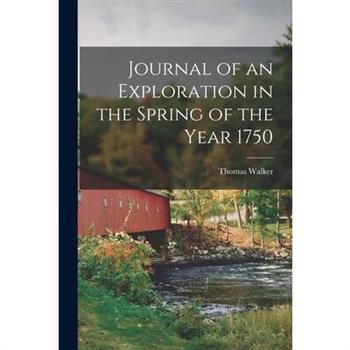 Journal of an Exploration in the Spring of the Year 1750