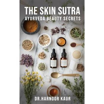 The Skin Sutra ( Ayurveda Beauty Secrets)