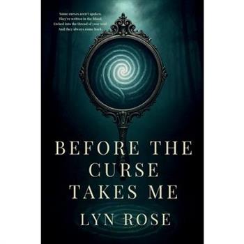 Before The Curse Takes Me