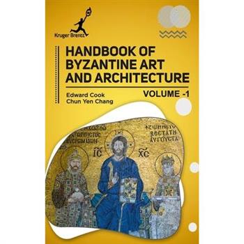 Handbook of Byzantine Art and Architecture Vol 1