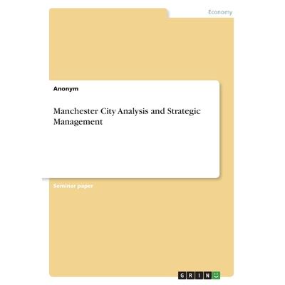 Manchester City Analysis and Strategic Management