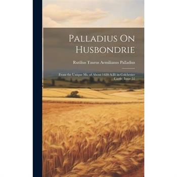 Palladius On Husbondrie