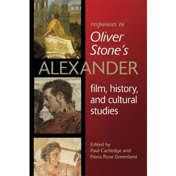 Responses to Oliver Stone’s Alexander