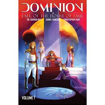 Dominion: Fall of the House of Saul Volume 1