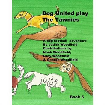 Dog United play the Tawnies Dog United play the Tawnies