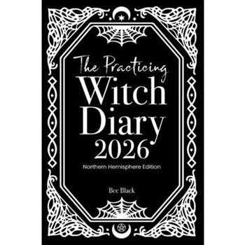 The Practicing Witch Diary 2026 - Northern Hemisphere