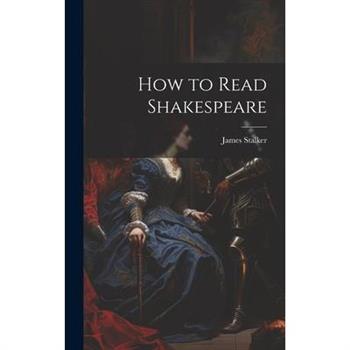 How to Read Shakespeare