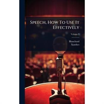 Speech, How To Use It Effectively