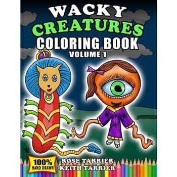 Wacky Creatures Coloring Book Volume 1