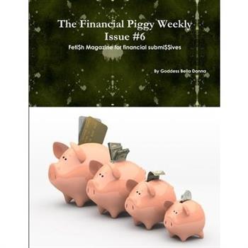 The Financial Piggy Weekly Issue #6