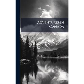Adventures in Canada