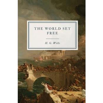 The World Set Free The World Set Free