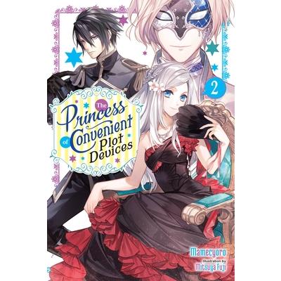 The Princess of Convenient Plot Devices, Vol. 2 (Light Novel)