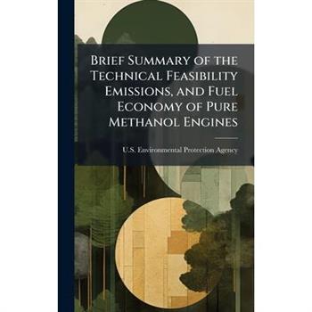 Brief Summary of the Technical Feasibility Emissions, and Fuel Economy of Pure Methanol Engines