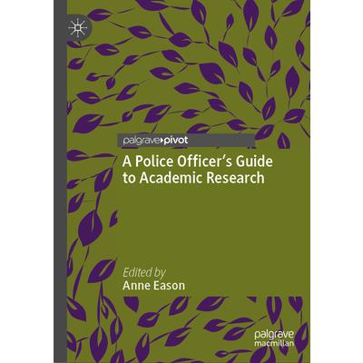 A Police Officer's Guide to Academic Research