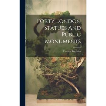 Forty London Statues And Public Monuments