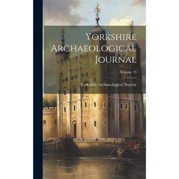 Yorkshire Archaeological Journal; Volume 19