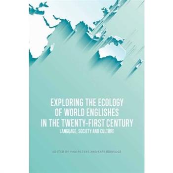 Exploring the Ecology of World Englishes in the Twenty-First Century