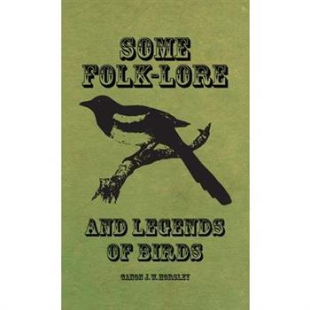 Some Folk-Lore and Legends of Birds