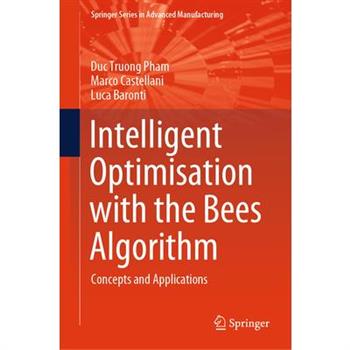 Intelligent Optimisation with the Bees Algorithm