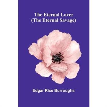 The Eternal Lover (The Eternal Savage)