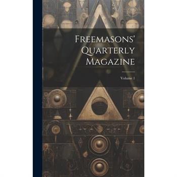 Freemasons' Quarterly Magazine; Volume 1