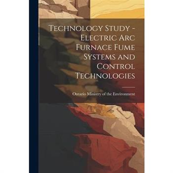 Technology Study - Electric Arc Furnace Fume Systems and Control Technologies