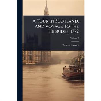 A Tour in Scotland, and Voyage to the Hebrides, 1772