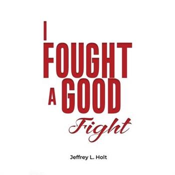 I Fought a Good Fight