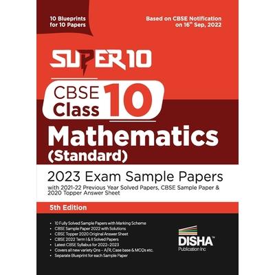 Super 10 CBSE Class 10 Mathematics (Standard) 2023 Exam Sample Papers with 2021-22 Previous Year Solved Papers, CBSE Sample Paper & 2020 Topper Answer Sheet 10 Blueprints for 10 Papers Solutions with