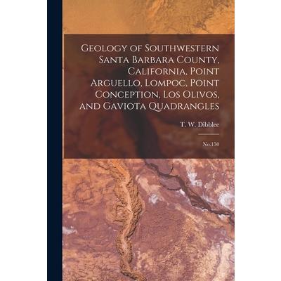 Geology of Southwestern Santa Barbara County, California, Point Arguello, Lompoc, Point Conception, Los Olivos, and Gaviota Quadrangles