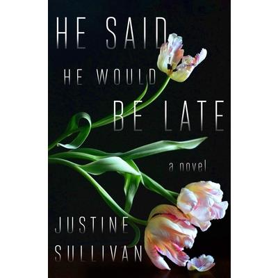 He Said He Would Be Late