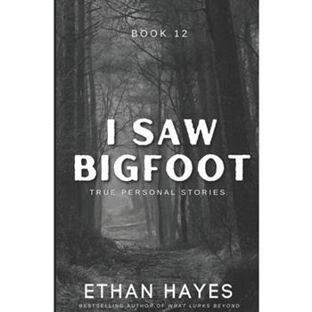 I Saw Bigfoot