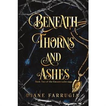 Beneath Thorns and Ashes