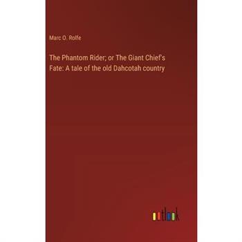 The Phantom Rider; or The Giant Chief's Fate