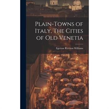Plain-towns of Italy, The Cities of Old Venetia
