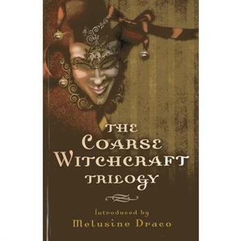 The Coarse Witchcraft Trilogy
