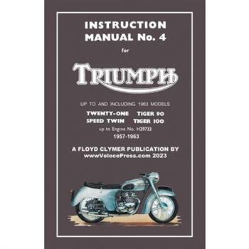 TRIUMPH 1957-1963 UNIT-CONSTRUCTION 350cc & 500cc TWINS - FACTORY MANUAL No.4 UP TO ENGINE No.H29733