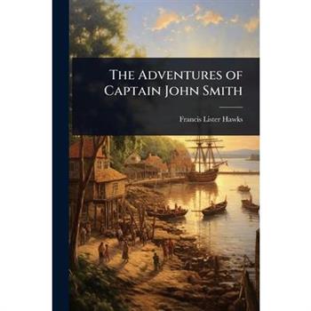 The Adventures of Captain John Smith
