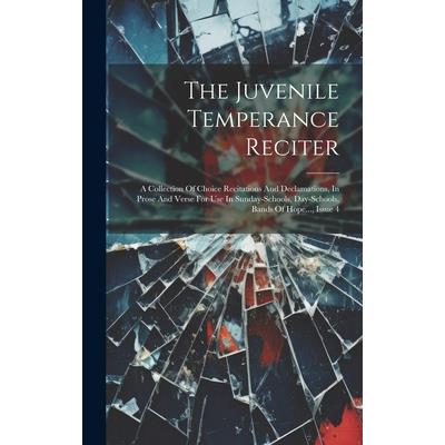 The Juvenile Temperance Reciter