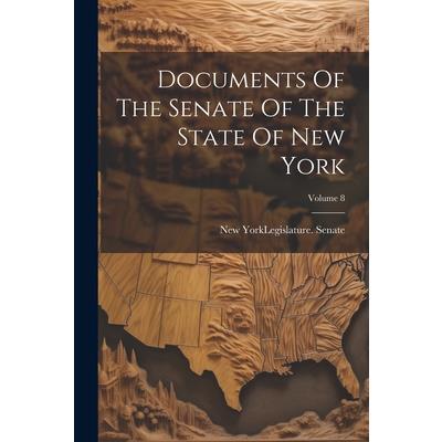 Documents Of The Senate Of The State Of New York; Volume 8