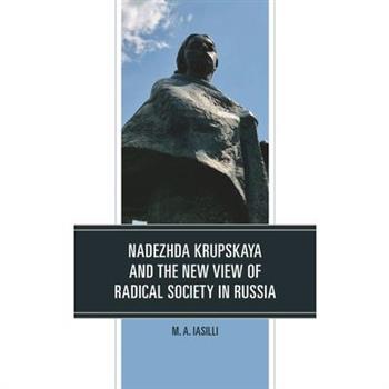 Nadezhda Krupskaya and the New View of Radical Society in Russia