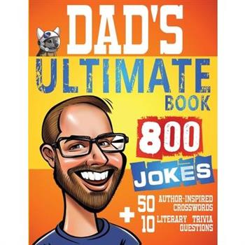 Dad's Ultimate Book 800 Jokes + 50 Author Inspired Crosswords + 10 Literary Trivia Questions
