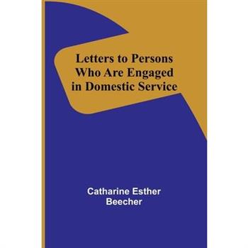 Letters to Persons Who Are Engaged in Domestic Service